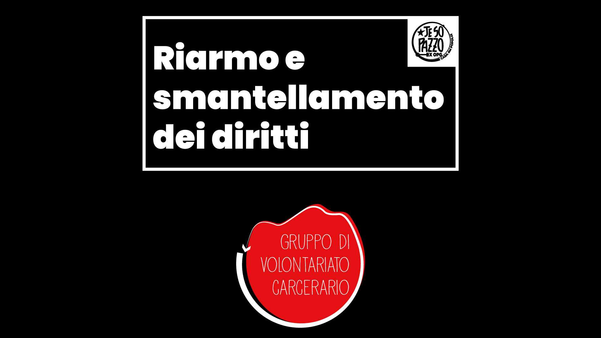 Riarmo e smantellamento dei diritti  | Prospettiva del Gruppo di Volontariato Carcerario