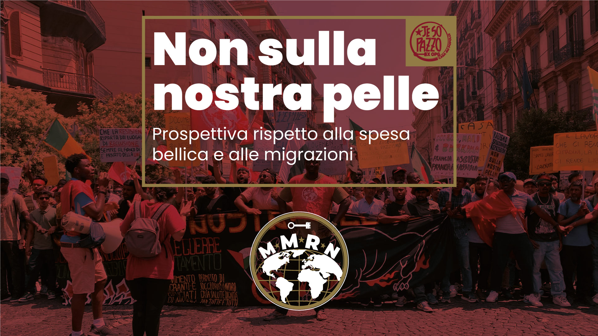 Non Sulla Nostra Pelle | Prospettiva del Movimento Migranti e Rifugiati Napoli rispetto alla spesa bellica e alle migrazioni